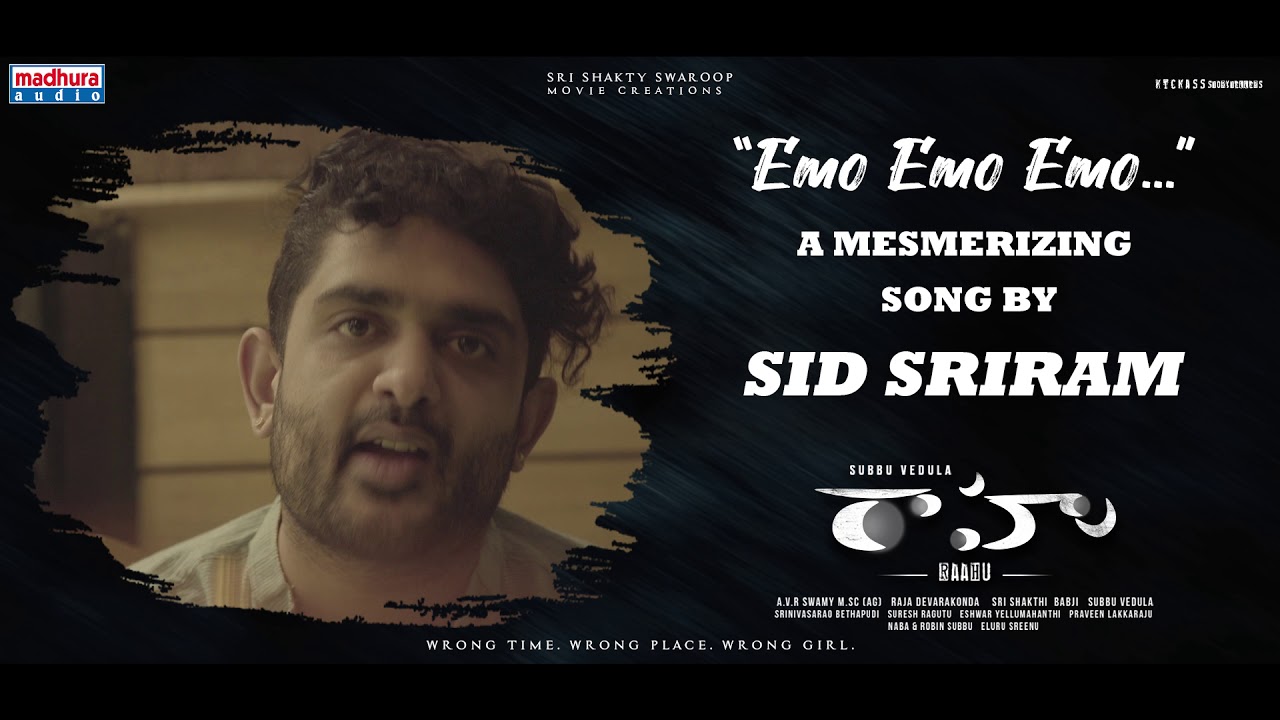 Emo Emo Emo Song Lyrics in English- Sid Sriram. Emo Emo Emo is a song from the Telugu movie Raahu (2020). This song is sung by Sid Sriram. This song is also searched as Emo Emo lyrics.