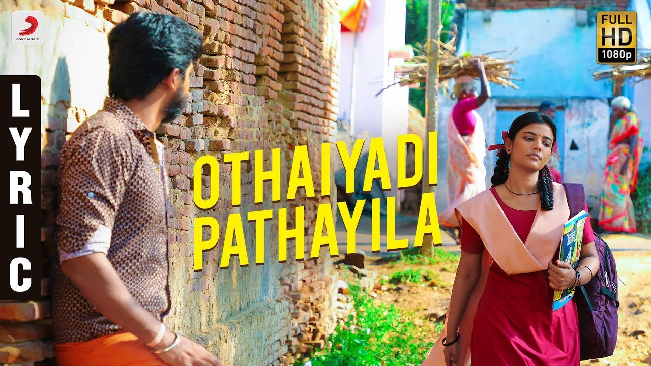 Othaiyadi Pathayila lyrics. Othaiyadi Pathayila is a song from the Tamil movie Kanaa (2018) starring Sivakarthikeyan, Aishwarya Rajesh and Sathyaraj. This song is sung by Anirudh Ravichander. This song is also searched as Othaiyadi Pathayila song lyrics.