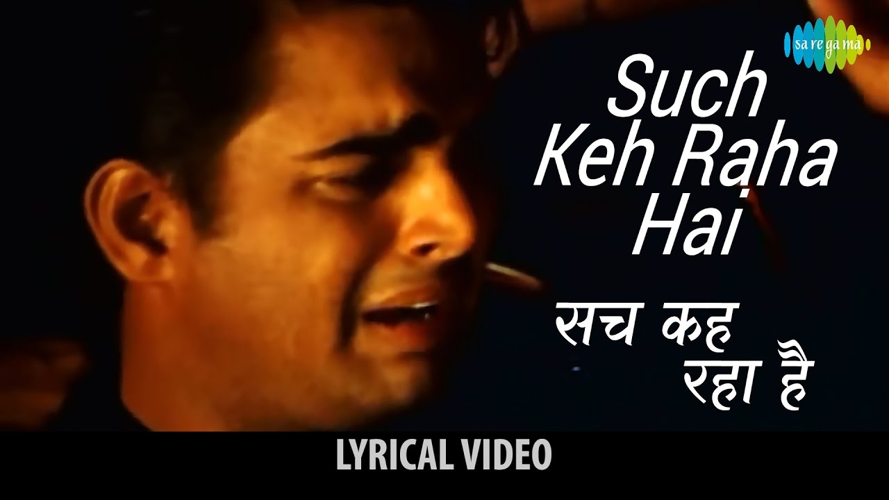 Sach Keh Raha Hai Deewana Lyrics - KK, Rehnaa Hai Terre Dil Mein (2001)