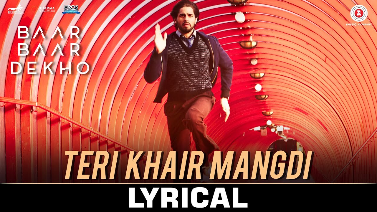 Ek Teri Khair Mangdi Lyrics in Hindi and English - Bilal Saeed, Baar Baar Dekho (2016)